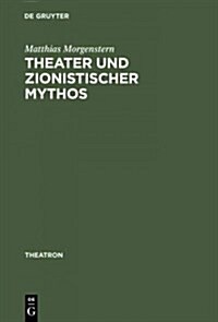Theater und zionistischer Mythos (Hardcover, Reprint 2015)