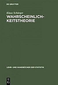 Wahrscheinlichkeitstheorie (Hardcover, Reprint 2015)