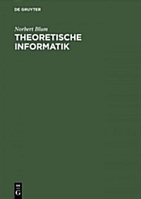 Theoretische Informatik: Eine Anwendungsorientierte Einf?rung (Hardcover, 2, 2., Uberarb. Au)