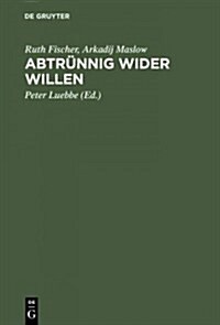 Abtr?nig wider Willen (Hardcover, Reprint 2015)