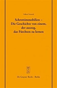 Schrottimmobilien - Die Geschichte Von Einem, Der Auszog, Das F?chten Zu Lernen: Vortrag, Gehalten VOR Der Juristischen Gesellschaft Zu Berlin Am 16. (Paperback)