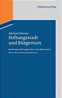 Stiftungsstadt und B?gertum (Paperback)