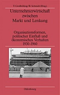 Unternehmerwirtschaft zwischen Markt und Lenkung (Hardcover, Reprint 2014)