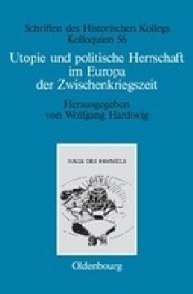 Utopie Und Politische Herrschaft Im Europa Der Zwischenkriegszeit (Paperback)