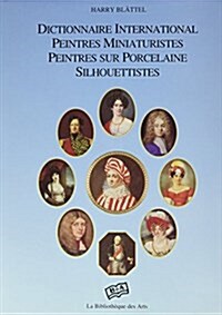 International Dictionary of Miniature Painters, Porcelain Painters and Silhouettists (Hardcover)