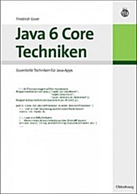 Java 6 Core Techniken: Essentielle Techniken F? Java-Apps (Paperback)