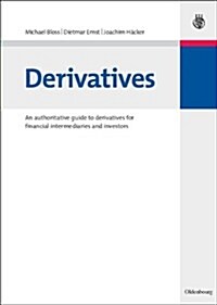 Derivatives: An Authoritative Guide to Derivatives for Financial Intermediaries and Investors (Hardcover)