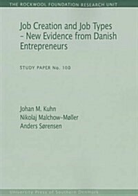Job Creation and Job Types - New Evidence from Danish Entrepreneurs, 100 (Paperback)