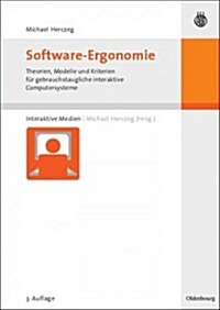 Software-Ergonomie: Theorien, Modelle Und Kriterien F? Gebrauchstaugliche Interaktive Computersysteme (Paperback, 3, 3., Vollst. Ube)