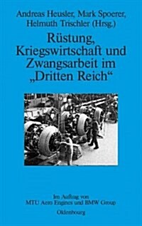 R?tung, Kriegswirtschaft und Zwangsarbeit im Dritten Reich (Hardcover)