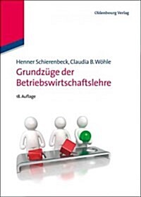 Grundz?e Der Betriebswirtschaftslehre (Hardcover, 18, 18., Uberarb. A)
