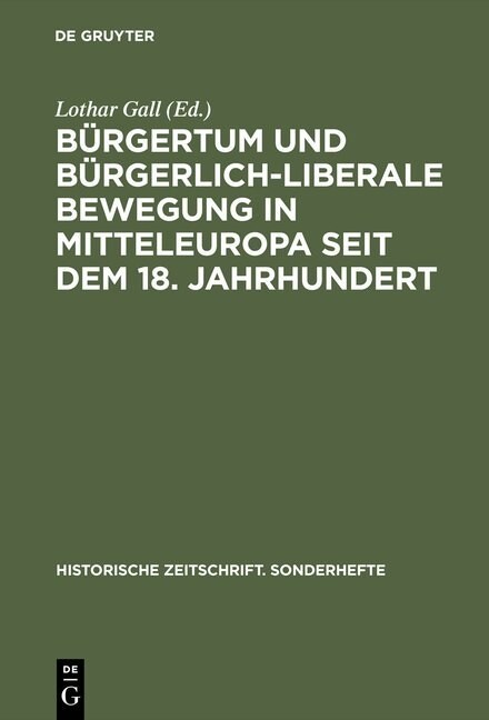 B?gertum Und B?gerlich-Liberale Bewegung in Mitteleuropa Seit Dem 18. Jahrhundert (Hardcover, Reprint 2014)