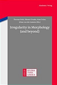 Irregularity in Morphology (and Beyond) (Hardcover)