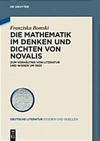 Die Mathematik Im Denken Und Dichten Von Novalis (Hardcover)