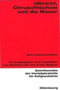 Ulbricht, Chruschtschow und die Mauer (Paperback)