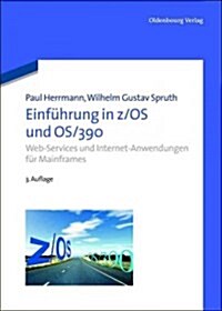Einf?rung in Z/OS Und Os/390: Web-Services Und Internet-Anwendungen F? Mainframes (Hardcover, 3, 3., Verb. Und E)