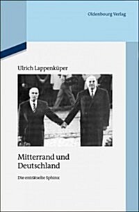 Mitterrand Und Deutschland: Die Entr?selte Sphinx (Hardcover)