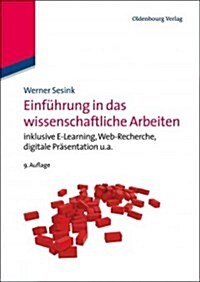 Einf?rung in Das Wissenschaftliche Arbeiten: Inklusive E-Learning, Web-Recherche, Digitale Pr?entation U.A. (Hardcover, 9, Aktualisierte A)
