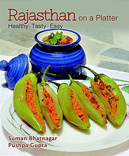 Rajasthan on a Platter: Healthy, Tasty, Easy (Paperback)
