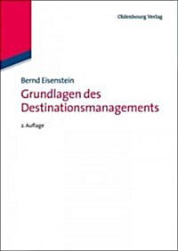 Grundlagen Des Destinationsmanagements (Paperback, 2)