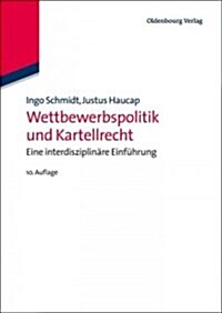 Wettbewerbspolitik Und Kartellrecht: Eine Interdisziplin?e Einf?rung (Hardcover, 10, 10. Uberarbeite)