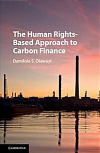 The Human Rights-Based Approach to Carbon Finance (Hardcover)