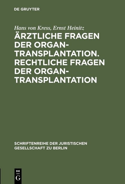 훣ztliche Fragen der Organtransplantation. Rechtliche Fragen der Organtransplantation (Hardcover, Reprint 2014)