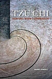 Tzu Chi: Serving with Compassion (Paperback)