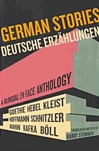 German Stories/Deutsche Erzahlungen: A Bilingual En Face Anthology (Paperback)