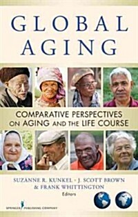 Global Aging: Comparative Perspectives on Aging and the Life Course (Paperback)