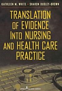 Translation of Evidence into Nursing and Health Care Practice (Paperback, 1st)