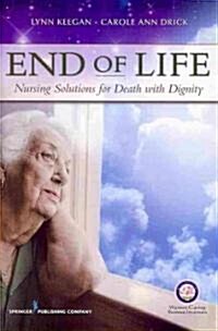 End of Life: Nursing Solutions for Death with Dignity (Paperback)