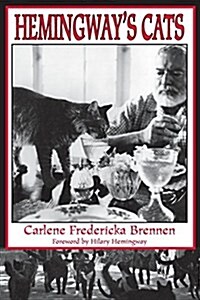 Hemingways Cats: An Illustrated Biography (Paperback)