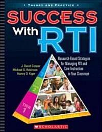 Success with RTI: Research-Based Strategies for Managing RTI and Core Reading Instruction in Your Classroom (Paperback)