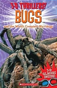 3-D Thrillers: Bugs and the Worlds Creepiest Microbugs (Paperback)