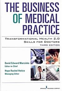 The Business of Medical Practice: Transformational Health 2.0 Skills for Doctors (Hardcover, 3)