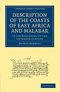Description of the Coasts of East Africa and Malabar : In the Beginning of the Sixteenth Century (Paperback)