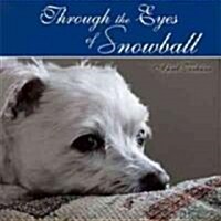 Through the Eyes of Snowball (Paperback)