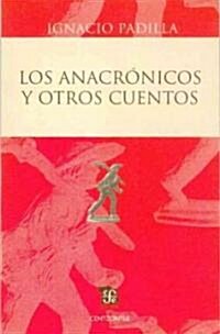 Los Anacronicos y Otros Cuentos (Paperback)