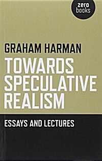 Towards Speculative Realism: Essays and Lectures (Paperback)