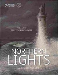 Northern Lights : The Age of Scottish Lighthouses (Paperback)
