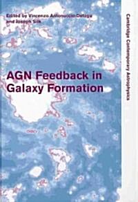 AGN Feedback in Galaxy Formation (Hardcover)