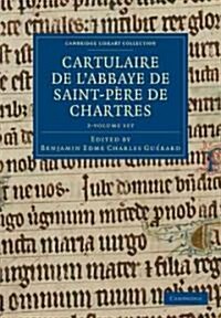 Cartulaire de lAbbaye de Saint-Pere de Chartres 2 Volume Set (Package)