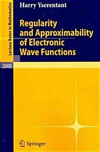 Regularity and Approximability of Electronic Wave Functions (Paperback)