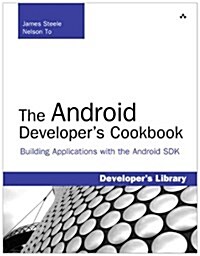 The Android Developers Cookbook: Building Applications with the Android SDK (Paperback)