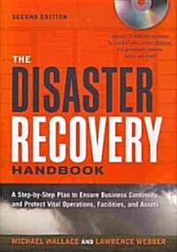 The Disaster Recovery Handbook: A Step-By-Step Plan to Ensure Business Continuity and Protect Vital Operations, Facilities, and Assets [With CDROM] (Hardcover, 2)