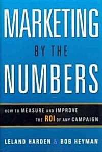 Marketing by the Numbers (Hardcover)