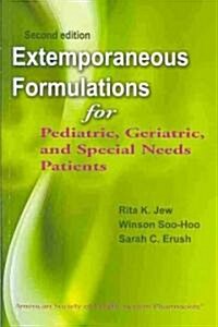 Extemporaneous Formulations for Pediatric, Geriatric, and Special Needs Patients (Paperback, 2)