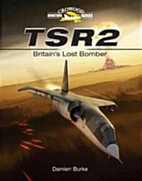 TSR2 - Britains Lost Bomber (Hardcover)