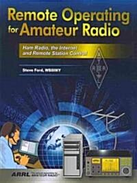 Remote Operating for Amateur Radio (Paperback)